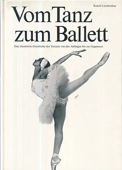 Vom Tanz zum Ballett: Eine illustrierte Geschichte des Tanzens
