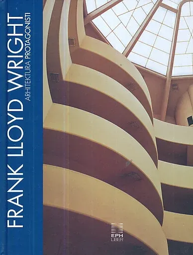 Frank Lloyd Wright (Arhitektura - protagonisti)