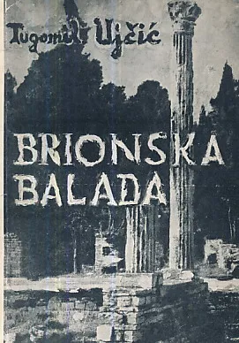Brionska balada: Tragedija u 3 čina sa prologom i epilogom