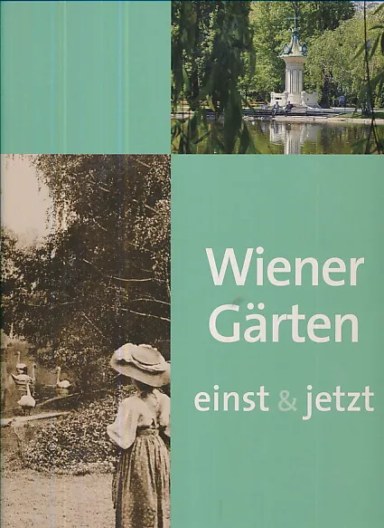 Wiener Gärten einst & jetzt (Band 1)