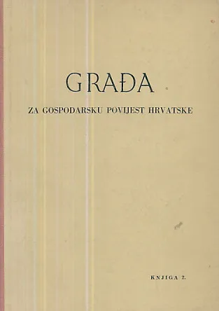 Građa za gospodarsku povijest Hrvatske, knj. 2: Dubrovački zanati u XV. i XVI. stoljeću