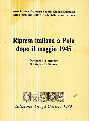Ripresa italiana a Pola dopo il maggio 1945