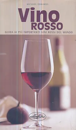 Vino rosso - Guida ai piu importanti vini rossi del mondo