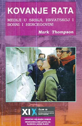 Kovanje rata: Mediji u Srbiji, Hrvatskoj i BiH