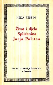 Život i djelo Splićanina Jurja Politea
