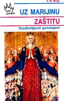 Uz Marijinu zaštitu: Doživljeni primjeri