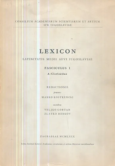 Lexicon latinitatis medii aevi Iugoslaviae, fasciculus I-VII (A-Z)