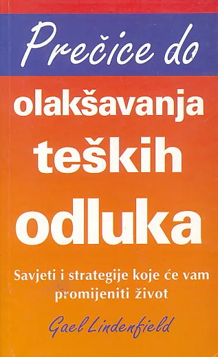 Prečice do olakšavanja teških odluka