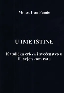 U ime istine: Katolička crkva i svećenstvo u II. svjetskom ratu