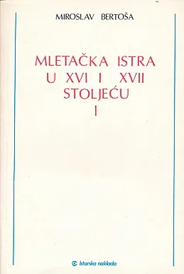 Mletačka Istra u XVI i XVII stoljeću 1-2