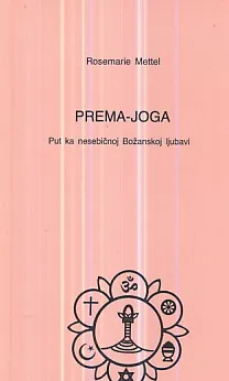 Prema-Joga: Put ka nesebičnoj Božanskoj ljubavi