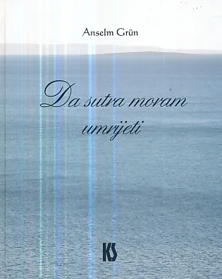 Da sutra moram umrijeti