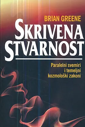Skrivena stvarnost : Paralelni svemiri i temeljni kozmološki zakoni