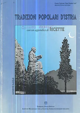 Tradizioni popolari d Istria, con un appendice di Ricette