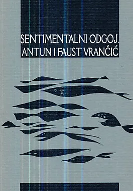 Sentimentalni odgoj. Antun i Faust Vrančić
