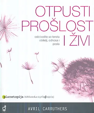Otpusti prošlost i živi