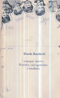 O mojoj mami, Rusima, vatrogascima i ostalima
