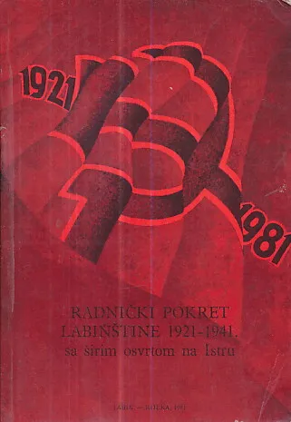 Radnički pokret Labinštine 1921 - 1941. sa širim osvrtom na Istru