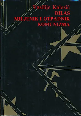 Đilas, miljenik i otpadnik komunizma: Kontroverze pisca i ideologa