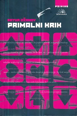 Primalni krik - Primalna terapija: Izlečenje neuroza