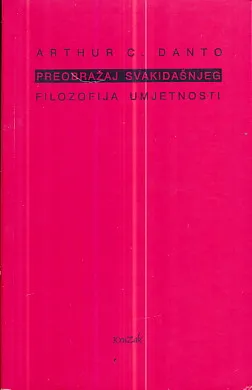 Preobražaj svakidašnjeg: Filozofija umjetnosti