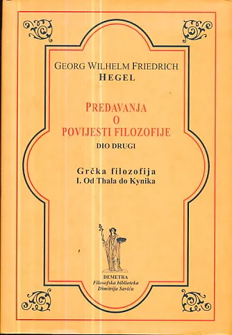 Predavanja o povijesti filozofije (II) - Grčka filozofija I. Od Thala do Kynika
