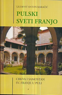 Pulski Sveti Franjo: Crkva i samostan Sv. Franje u Puli