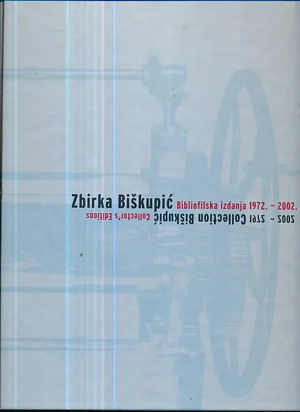 Zbirkra Biškupić: Bibliofilska izdanja 1972.-2002.