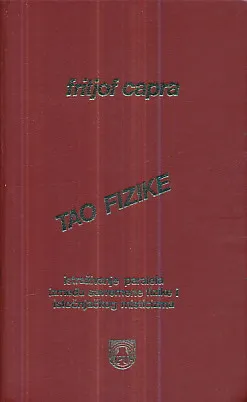 Tao fizike: Istraživanje paralela između savremene fizike i istočnjačkog misticizma