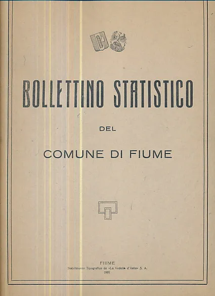 Bollettino Statistico del Comune di Fiume Anno IV N. 4 - 1931 Anno X