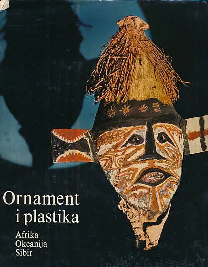 Ornament i plastika: Afrika, Okeanija, Sibir