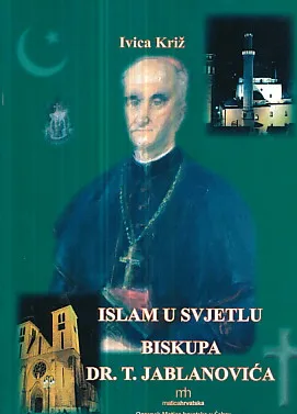 Islam u svjetlu biskupa dr. T. Jablanovića