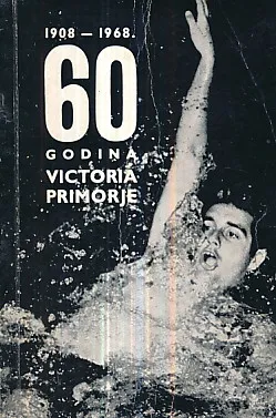 60 godina Victoria Primorje 1908-1968.