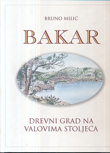 Bakar: drevni grad na valovima stoljeća