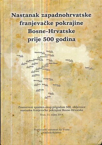Nastanak zapadnohrvatske franjevačke pokrajine Bosne-Hrvatske prije 500 godina
