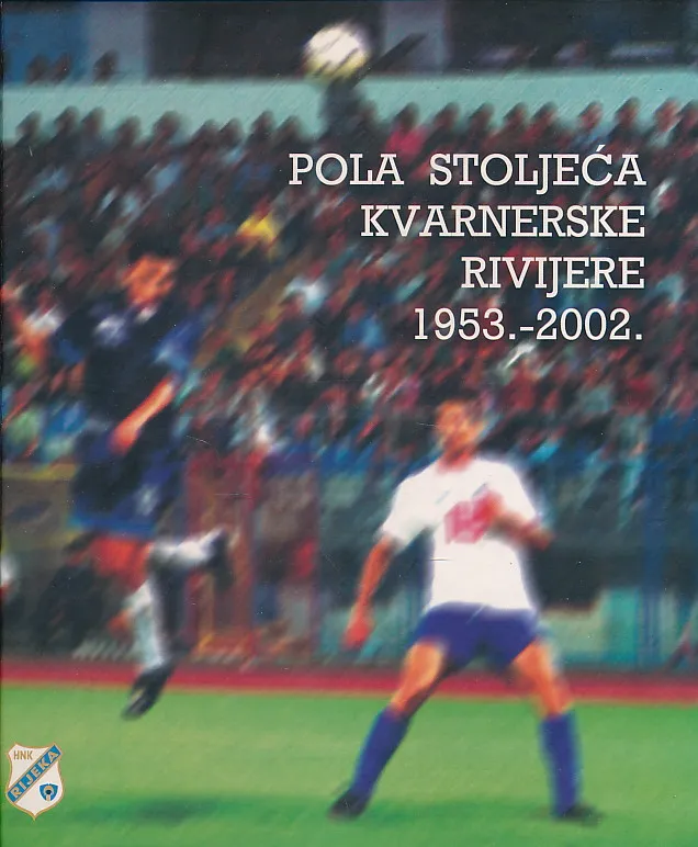 Pola stoljeća Kvarnerske rivijere 1953-2002.