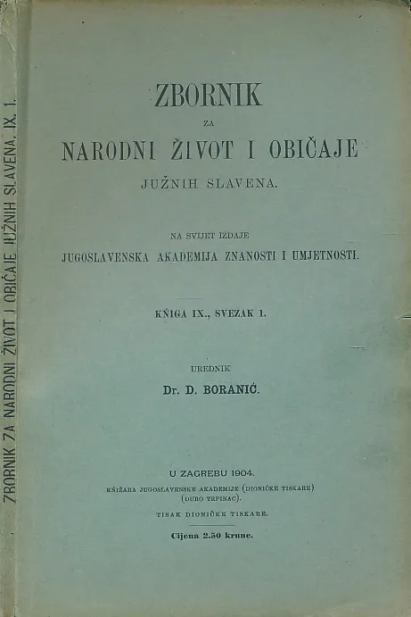 Zbornik za narodni život i običaje Južnih Slavena, knjiga IX. sv. 1/1904