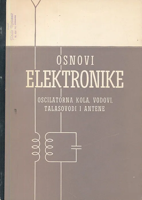 Osnovi elektronike : Oscilatorna kola, Vodovi, Talasovodovi i antene