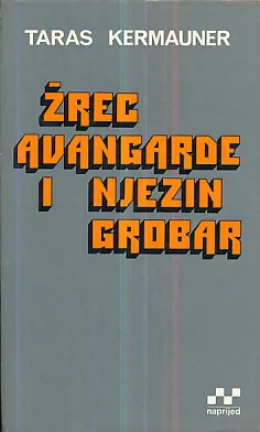 Žrec avangarde i njezin grobar