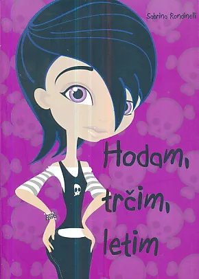 Hodam, trčim, letim