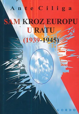 Sam kroz Europu u ratu (1939-1945)