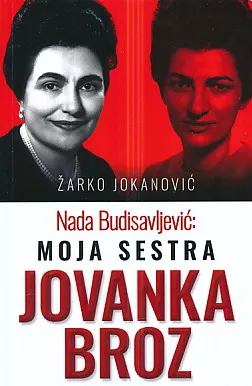 Nada Budisavljević: Moja sestra Jovanka Broz