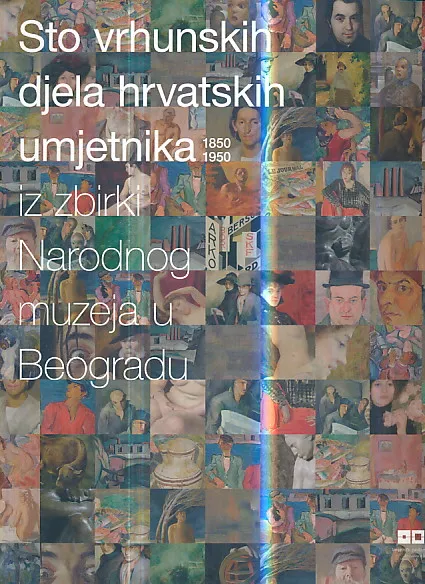 Sto vrhunskih djela hrvatskih umjetnika 1850-1950