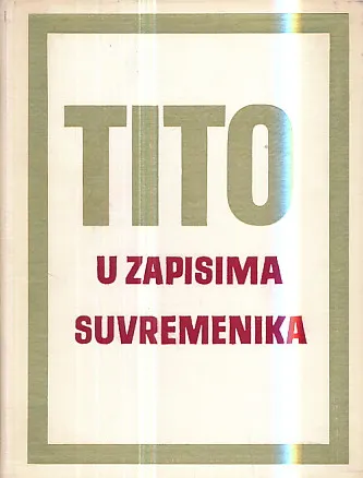 Tito u zapisima suvremenika