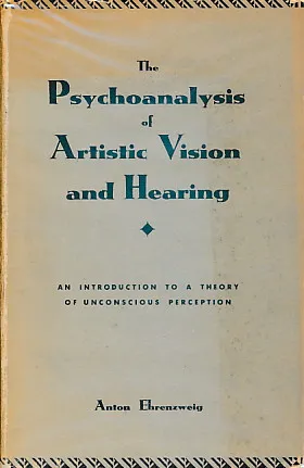 The Psychoanalysis of Artistic Vision and Hearing