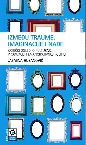 Između traume, imaginacije i nade