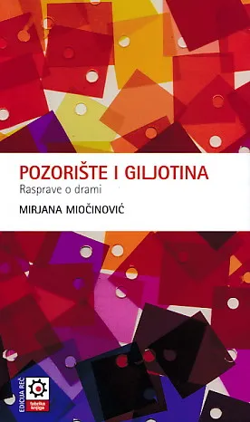 Pozorište i giljotina: Rasprave o drami