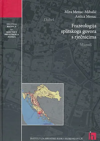 Frazeologija splitskoga govora s rječnicima