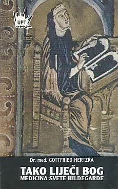 Tako liječi Bog: Medicina sv. Hildegarde