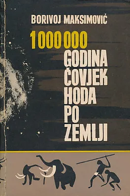 1000000 godina čovjek hoda po zemlji